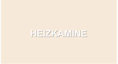HEIZKAMINE